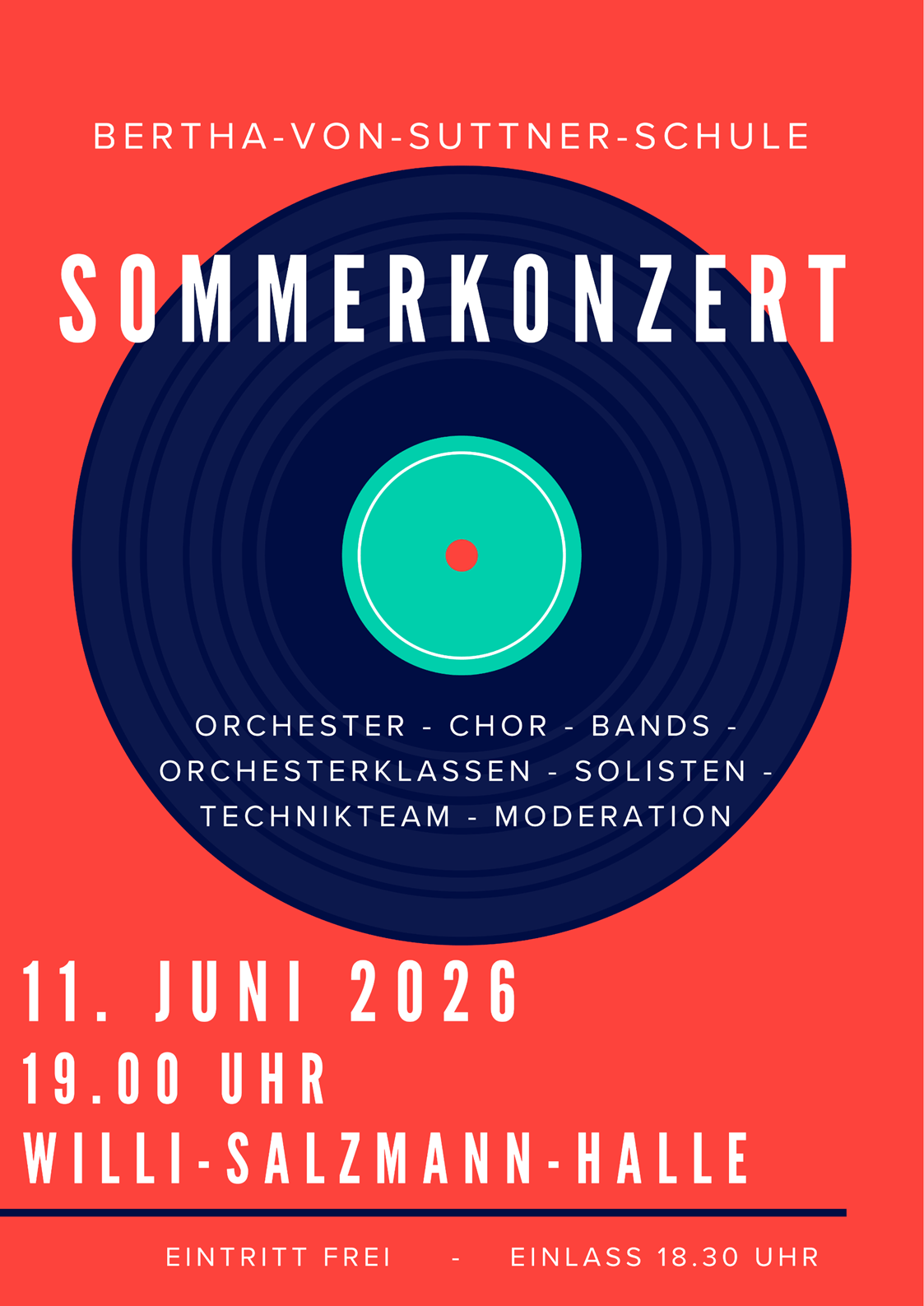 Folgende Textinformationen sind auf dem Plakat zu sehen: Schule: Bertha-von-Suttner-Schule Titel: Sommerkonzert Mitwirkende: Orchester, Chor, Bands, Orchesterklassen, Solisten, Technikteam, Moderation Datum: 11. Juni 2026 Uhrzeit: 19.00 Uhr (Einlass ab 18.30 Uhr) Ort: Willi-Salzmann-Halle Eintritt: Frei